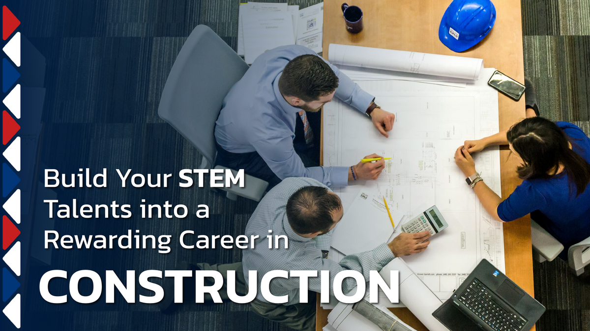 Build Your STEM Talents into a Rewarding Career in Construction 