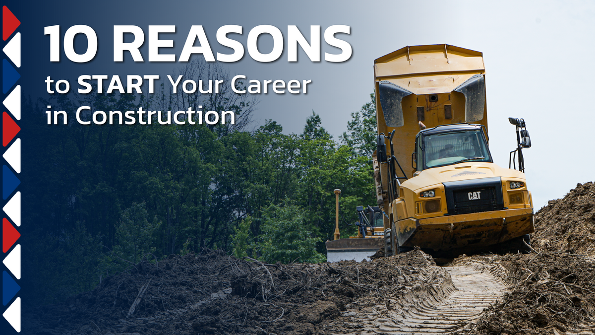 10 Reasons to Start Your Career in Construction