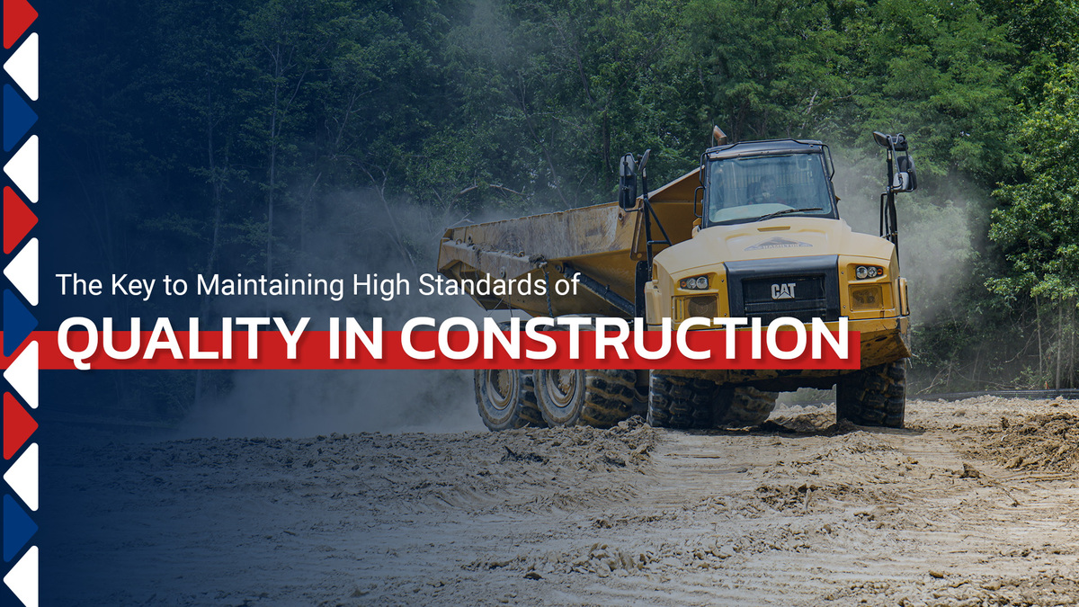 An earth mover truck text reads the key to maintaining high standards of quality in construction